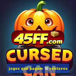jogos que pagam 10 centavos
